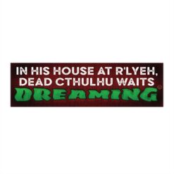 Cthulhu R’lyeh Bumper Sticker – “In His House, Dead Cthulhu Waits Dreaming” Quote | Lovecraft Horror Decal for Car, Laptop, or Journal